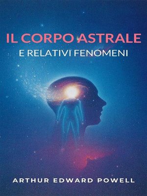 cover image of Il corpo astrale e relativi fenomeni